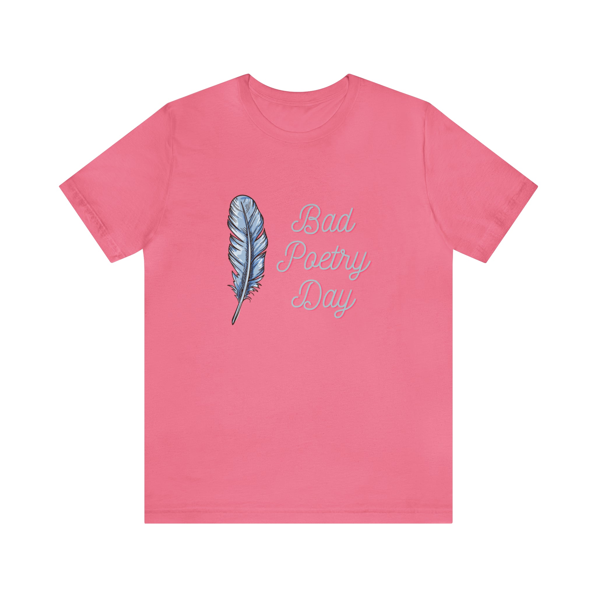 Bad Poetry Day Shirt 4 | Poem T-Shirt