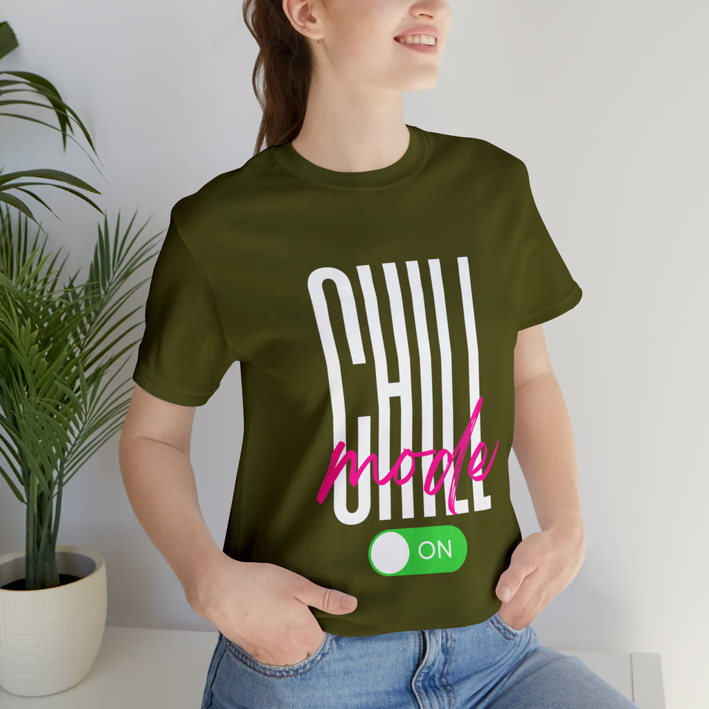 Chill Mode On Shirt | Bold Statement Unisex T-Shirt