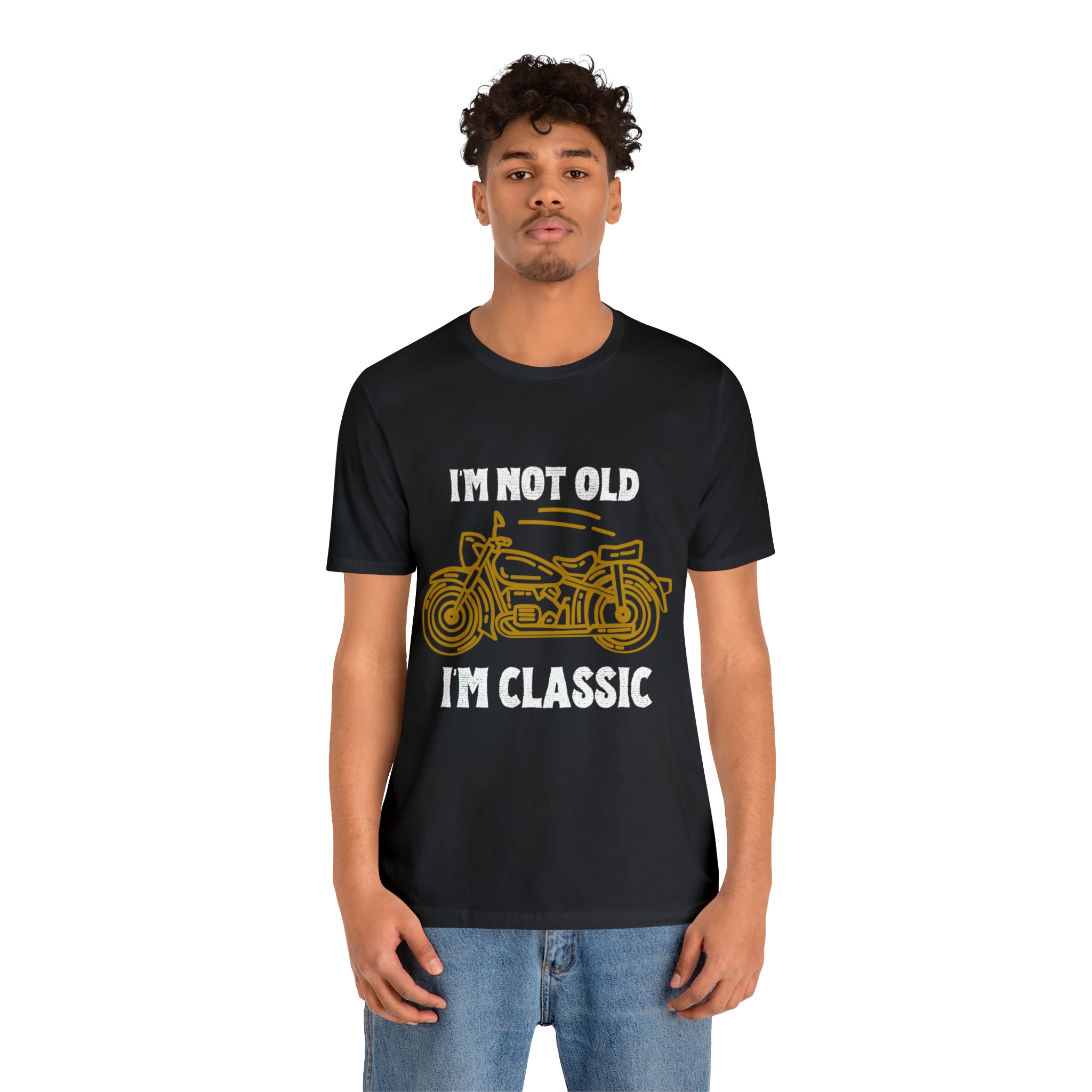 I'm Not Old I'm Classic Shirt | Retro Unisex T-Shirt