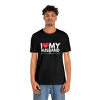 I Love My Husband Shirt | Couple Love T-Shirt, Pair Husband Wife Matching Shirt