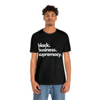 Black Business Supremacy Shirt 2 | Support Black Businesses Unisex T-Shirt