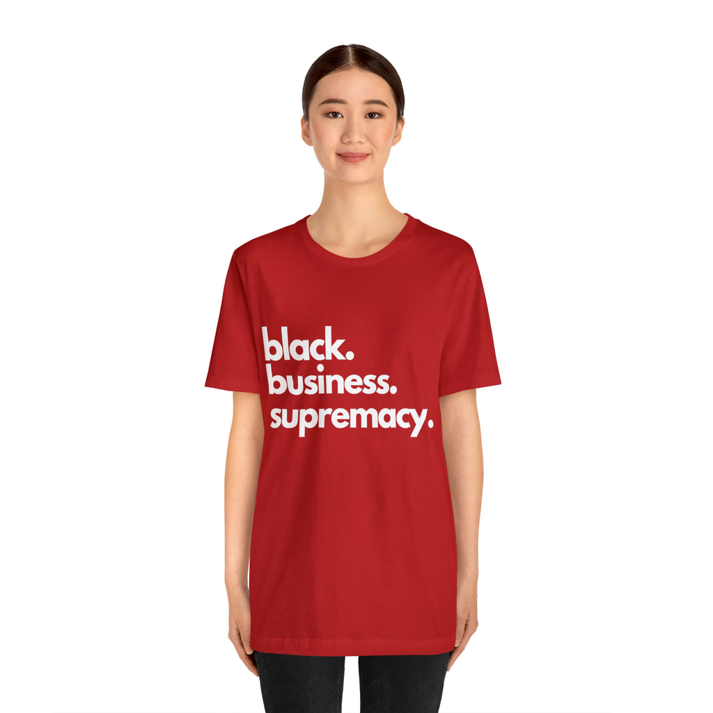 Black Business Supremacy Shirt 2 | Support Black Businesses Unisex T-Shirt
