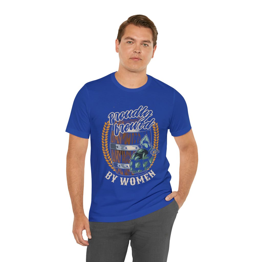Brewed by Women Beer Shirt | Drink Beer Unisex T-Shirt