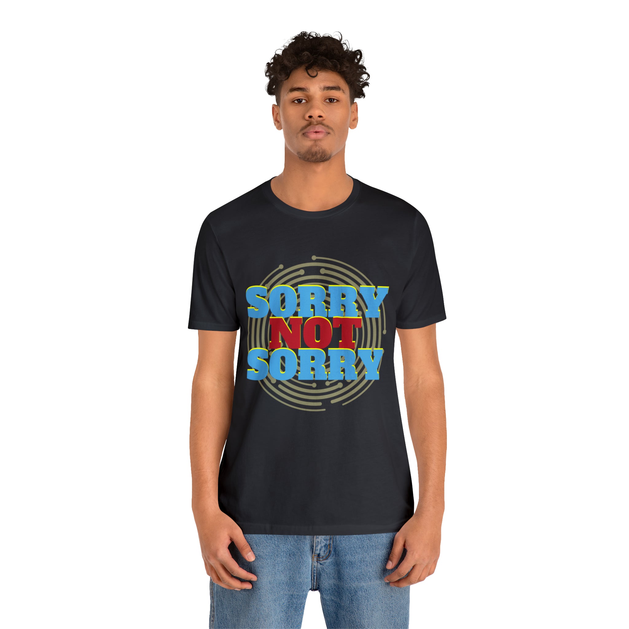 Sorry Not Sorry Shirt | Millennial Collection Unisex T-Shirt