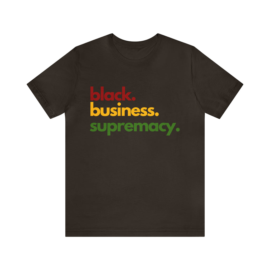 Black Business Supremacy Shirt | Support Black Businesses Unisex T-Shirt