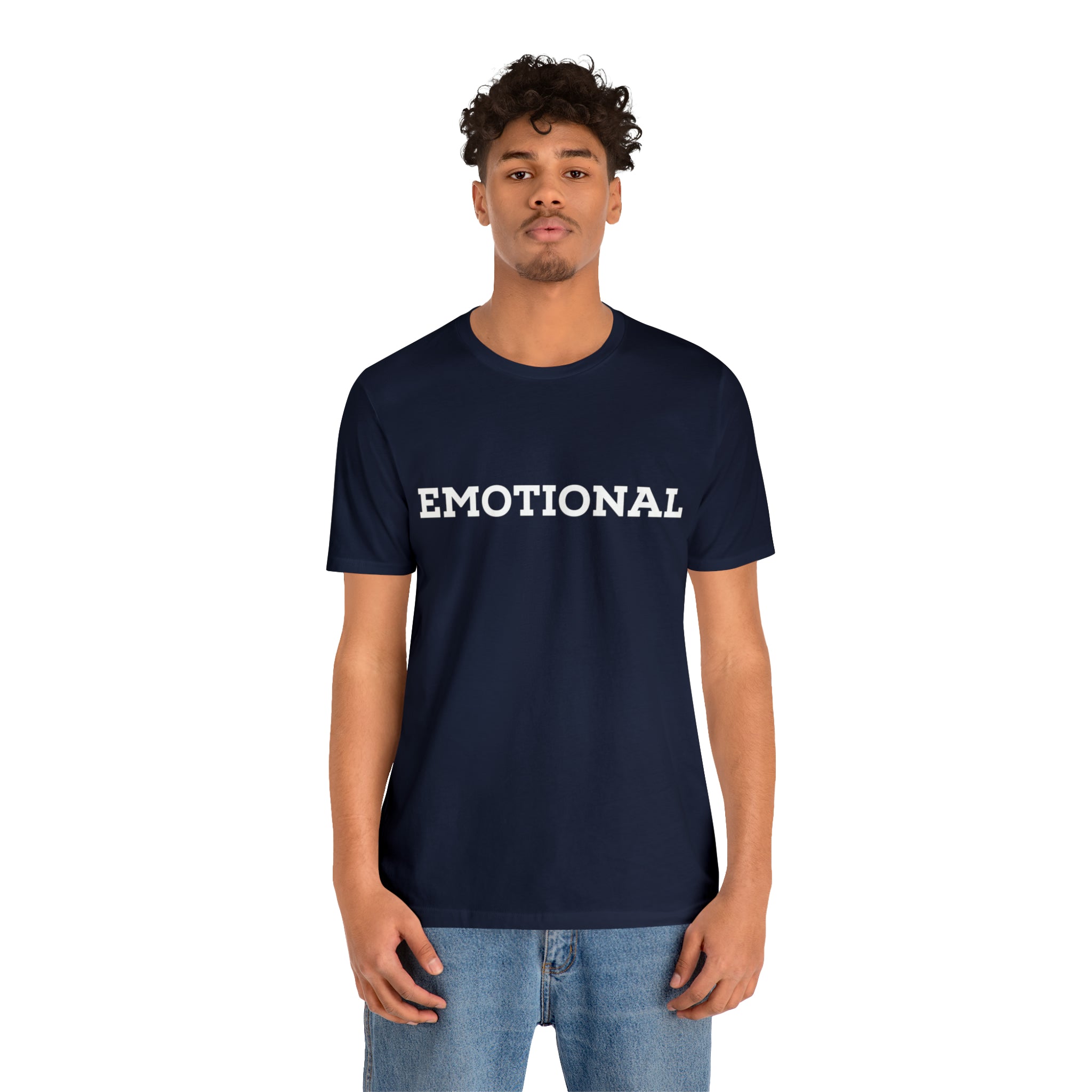Emotional Funny Shirt | Hilarious Emotional Statement T-Shirt
