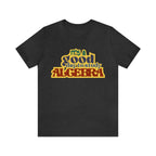 It's a Good Day to Algebra Science | School Unisex T-Shirt