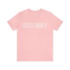 Hopeless Romantic Funny Shirt | Hilarious Hopeless Romantic Statement T-Shirt