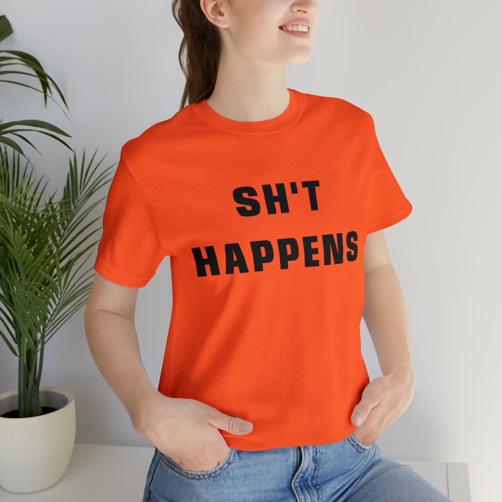 Shit Happens Shirt | Sh't Happens Statement T-Shirt