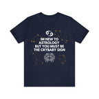 Cancer Zodiac Shirt | Funny Cancer Crybaby Statement T-Shirt