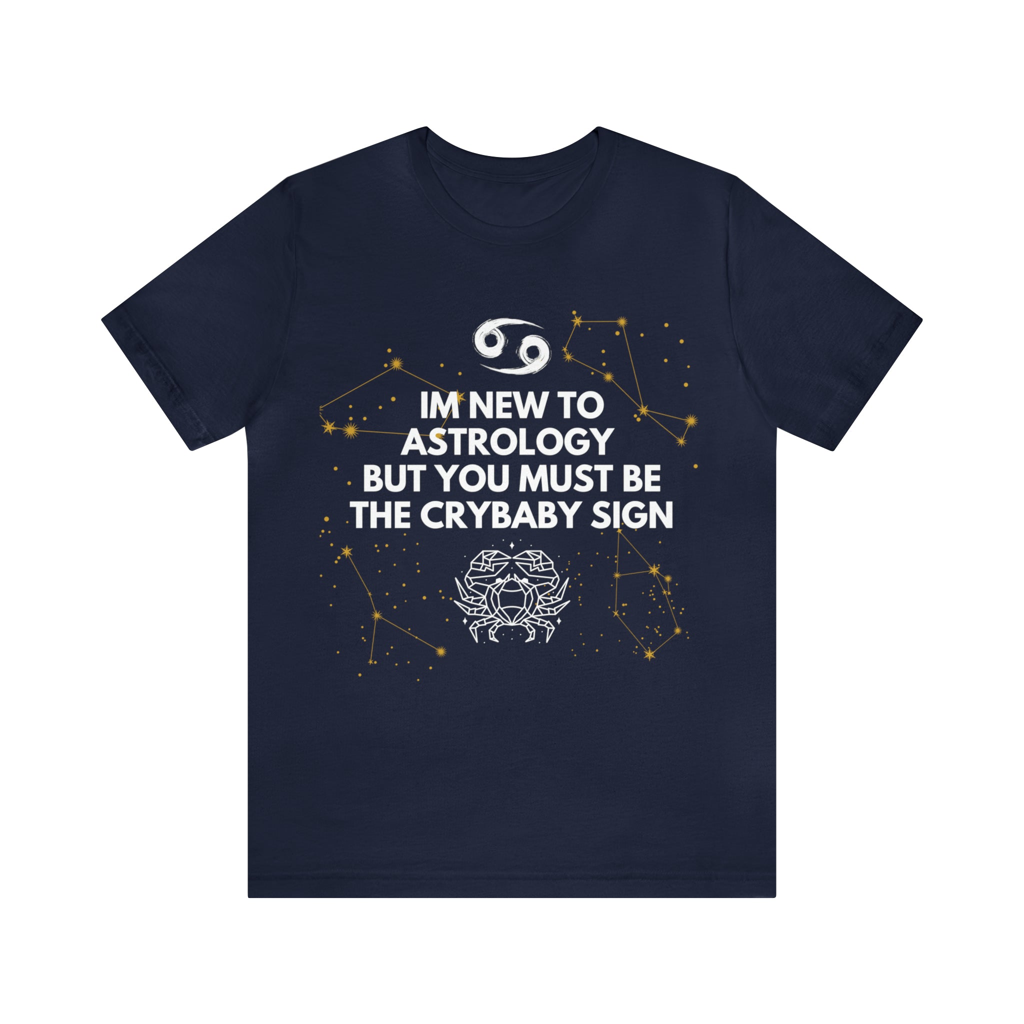 Cancer Zodiac Shirt | Funny Cancer Crybaby Statement T-Shirt