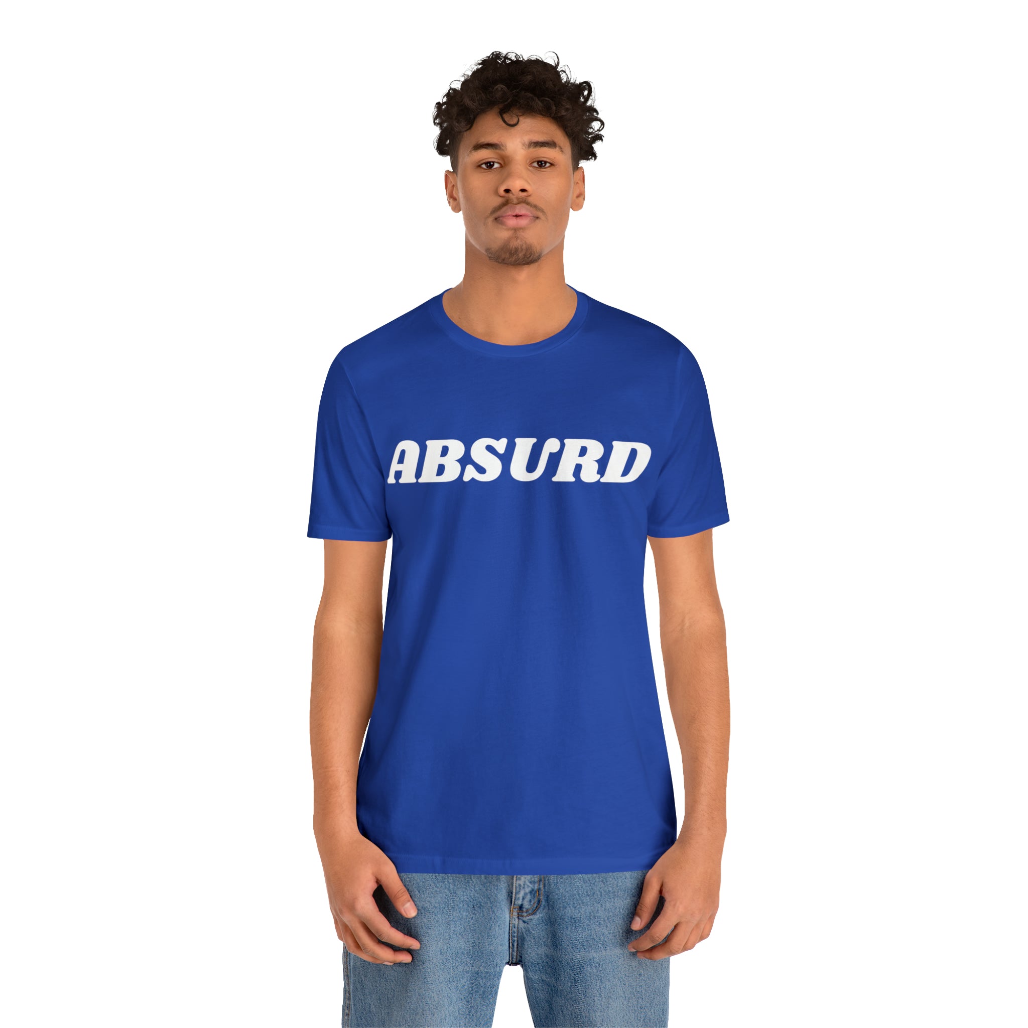Absurd Funny Shirt | Hilarious Absurd Statement T-Shirt