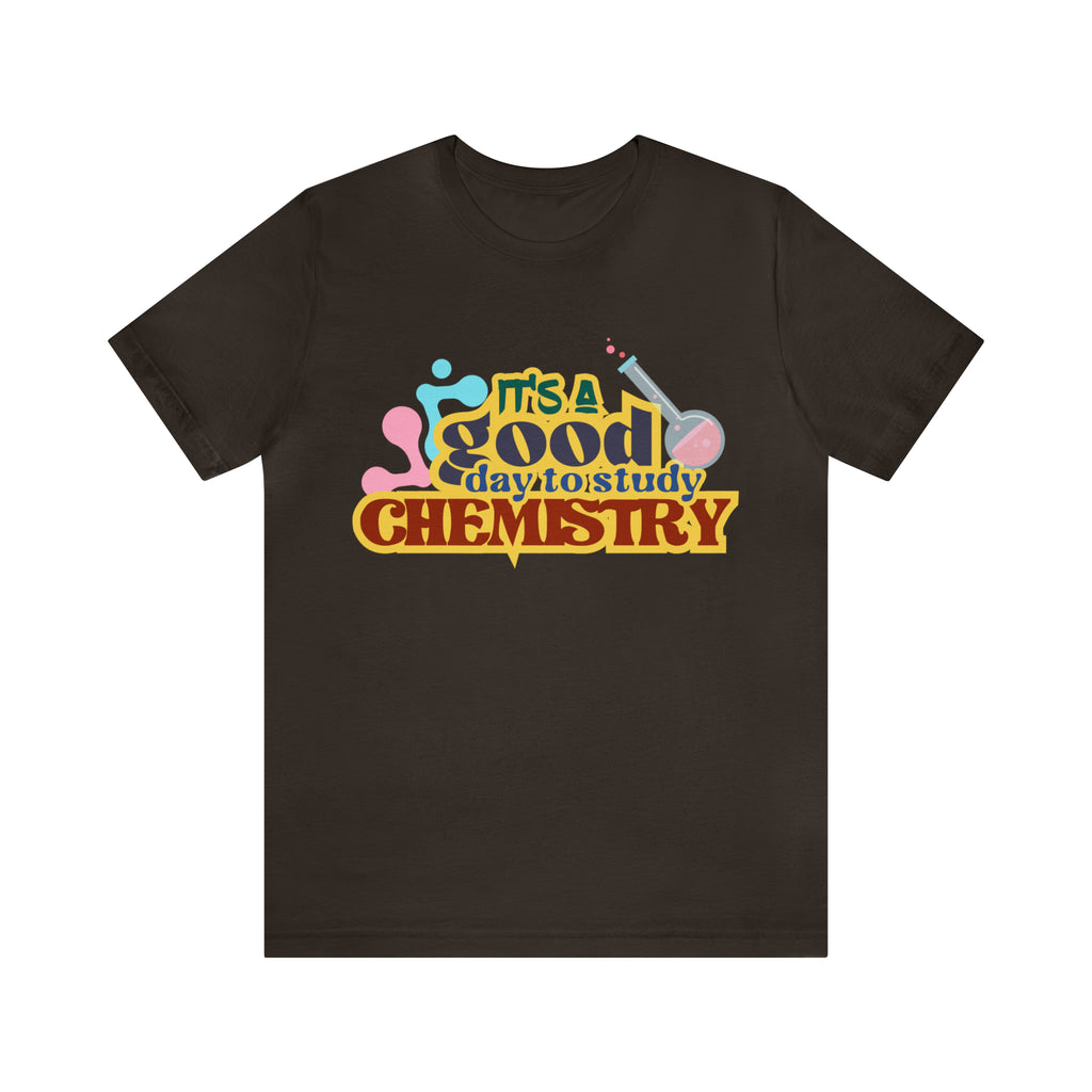 Copy of It's a Good Day to do Chemistry Shirt | School Unisex T-Shirt