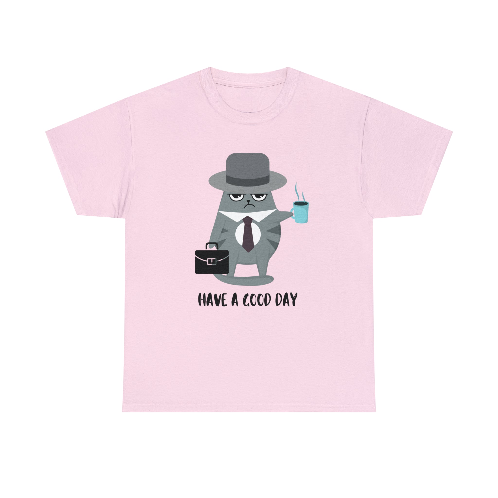 Have A Good Day Shirt | Cat Lover Unisex T-Shirt