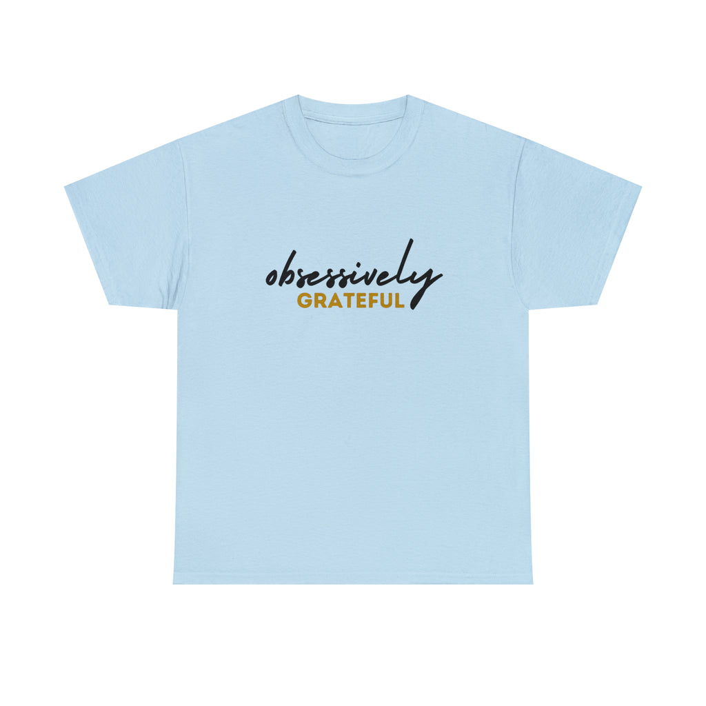 Obsessively Grateful Shirt | Minimalist Unisex T-Shirt