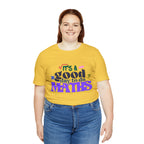 It's a Good Day to do Maths Shirt | School Unisex T-Shirt