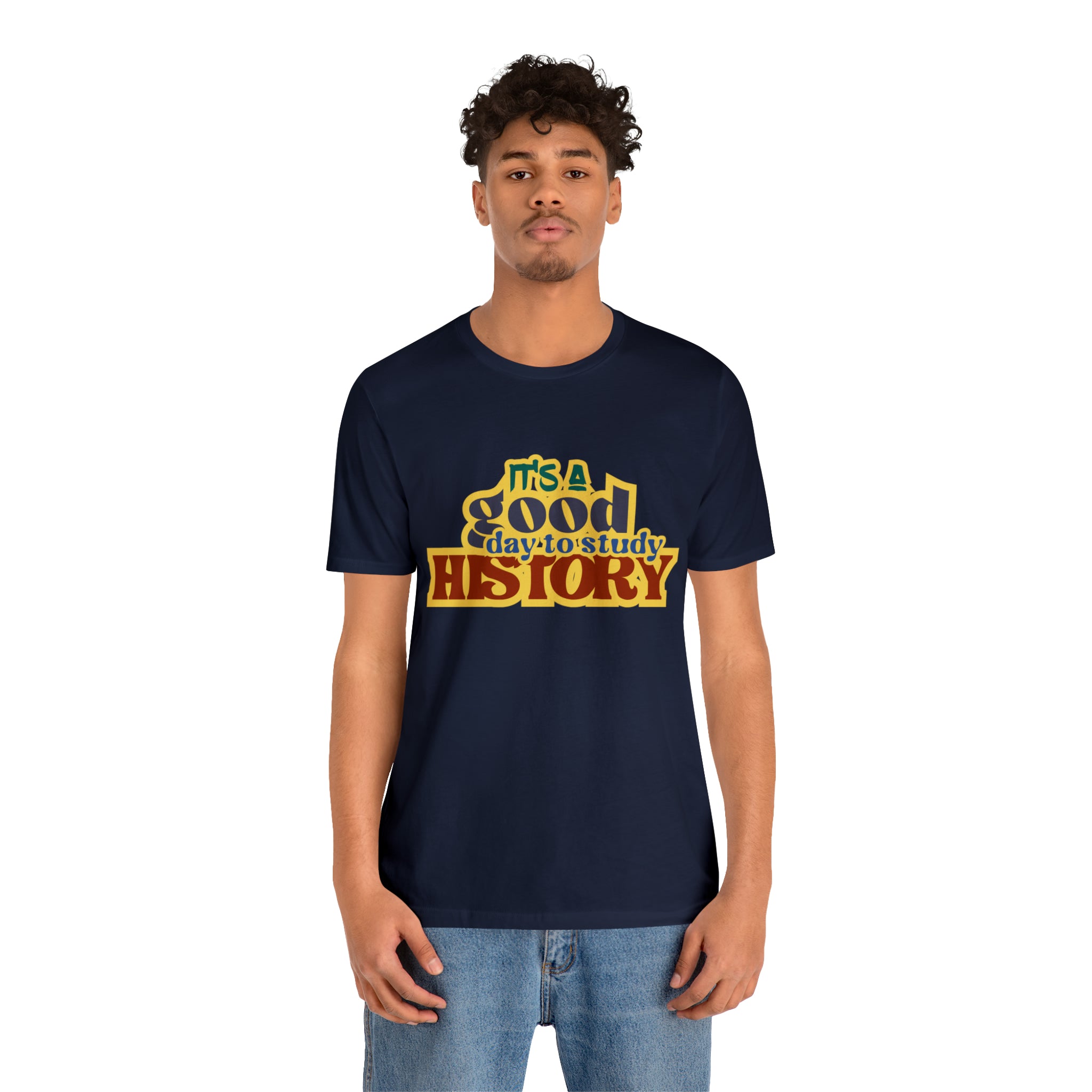 It's a Good Day to Study History Shirt | School Unisex T-Shirt