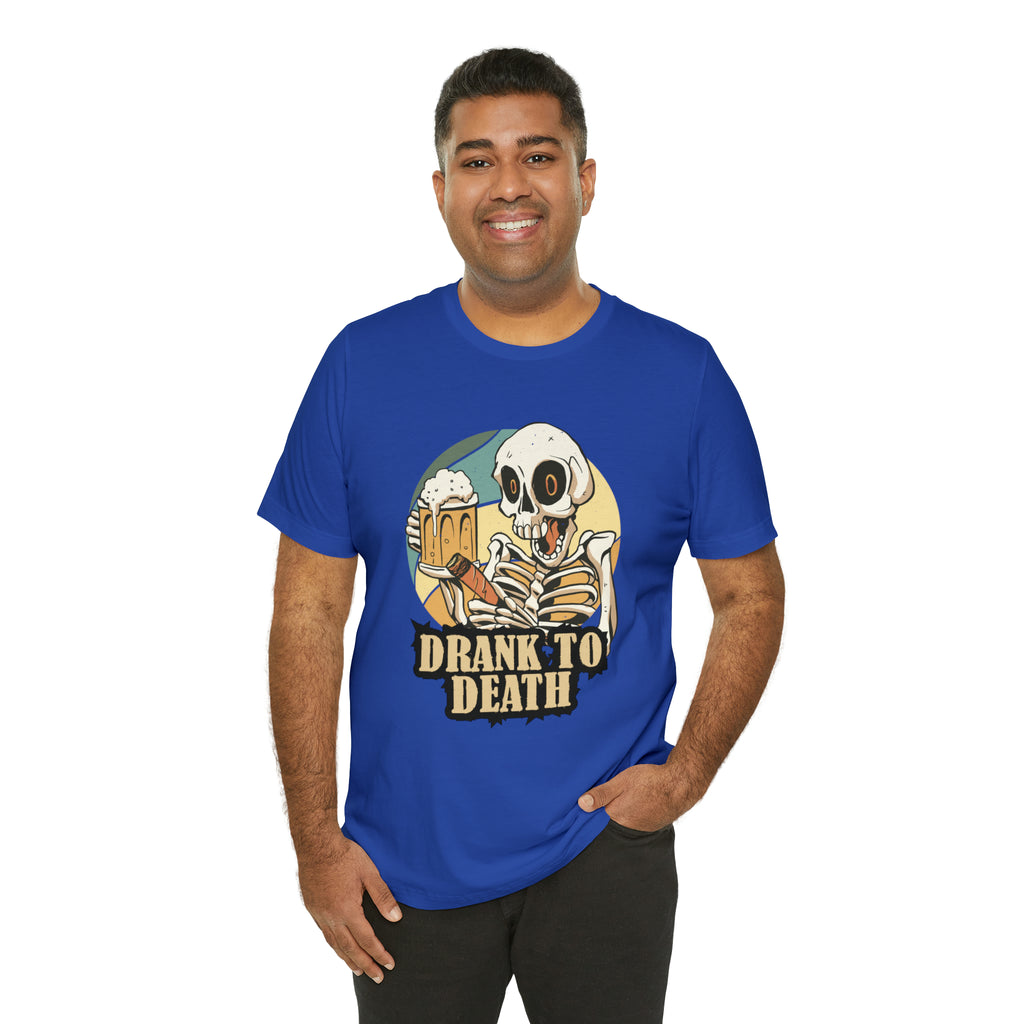 Skeleton Drank to Death Shirt | Drink Beer Unisex T-Shirt