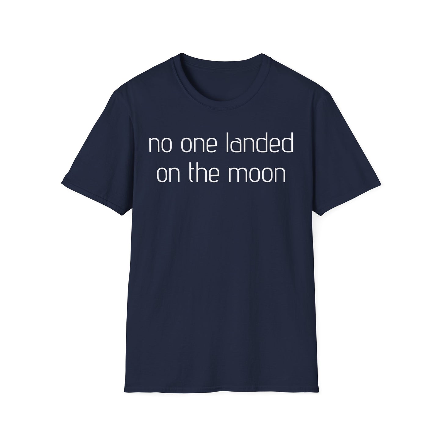 No One Landed On The Moon T-Shirt