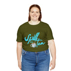 Spill The Tea Shirt | Millennial Collection Unisex T-Shirt