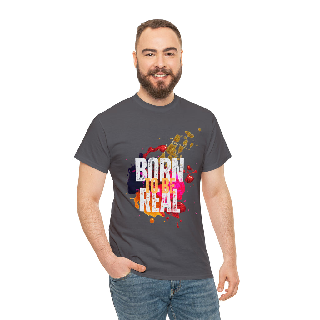 Born To Be Real  | Genuine Spirit Unisex Statement Tee