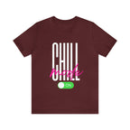 Chill Mode On Shirt | Bold Statement Unisex T-Shirt