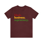 Black Business Supremacy Shirt | Support Black Businesses Unisex T-Shirt