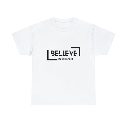 Believe In Yourself | Confidence Catalyst Statement Tee