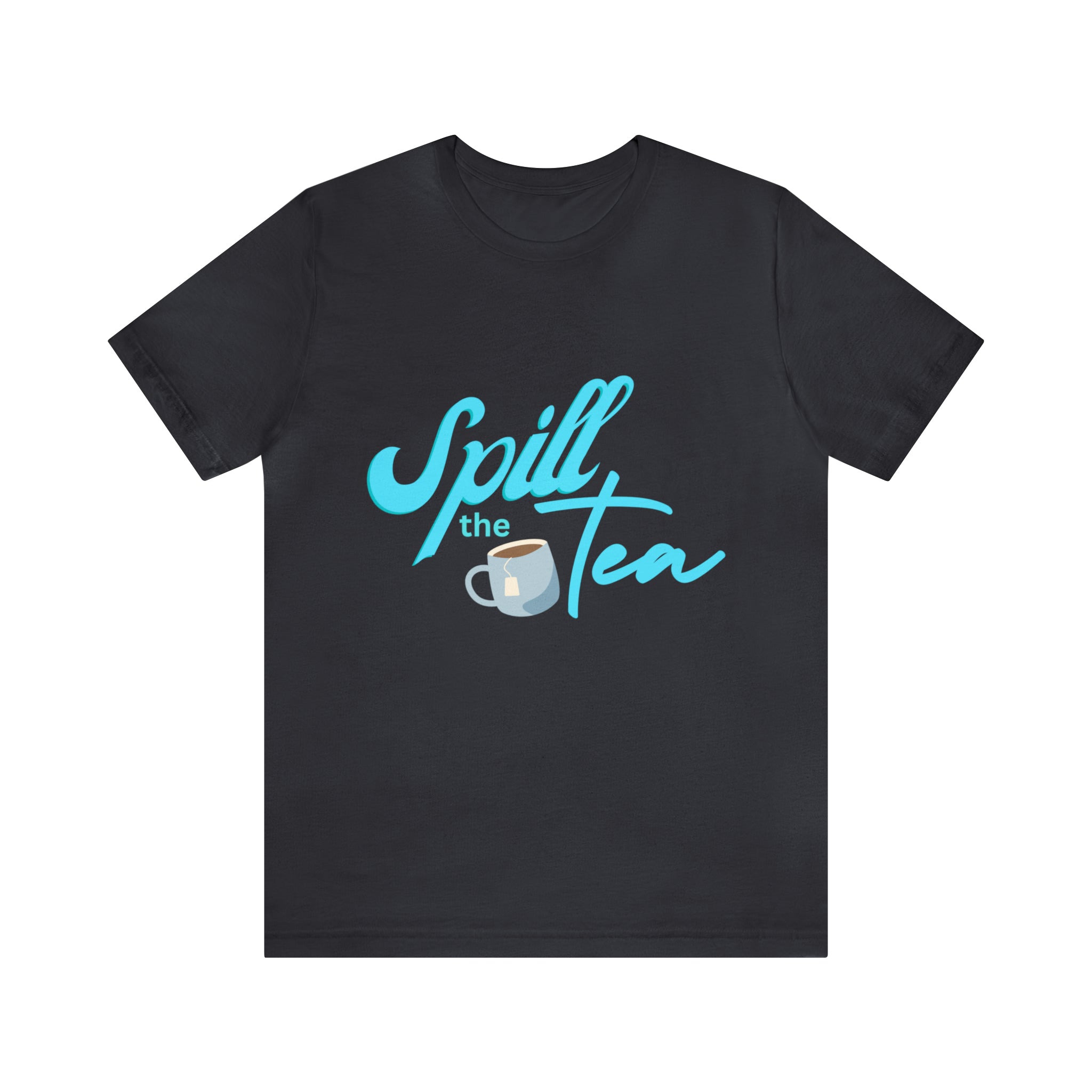 Spill The Tea Shirt | Millennial Collection Unisex T-Shirt