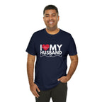 I Love My Husband Shirt | Couple Love T-Shirt, Pair Husband Wife Matching Shirt