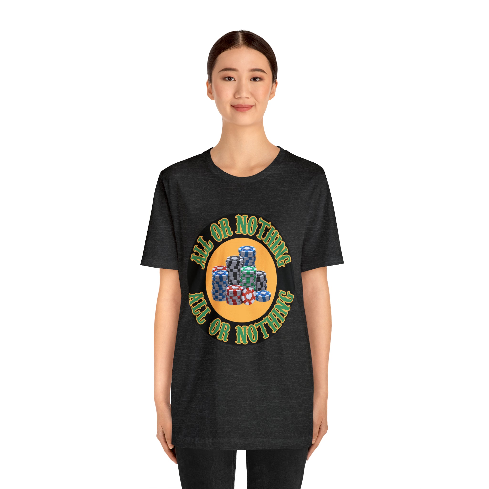 All or Nothing Day Shirt | Poker Casino Unisex T-Shirt