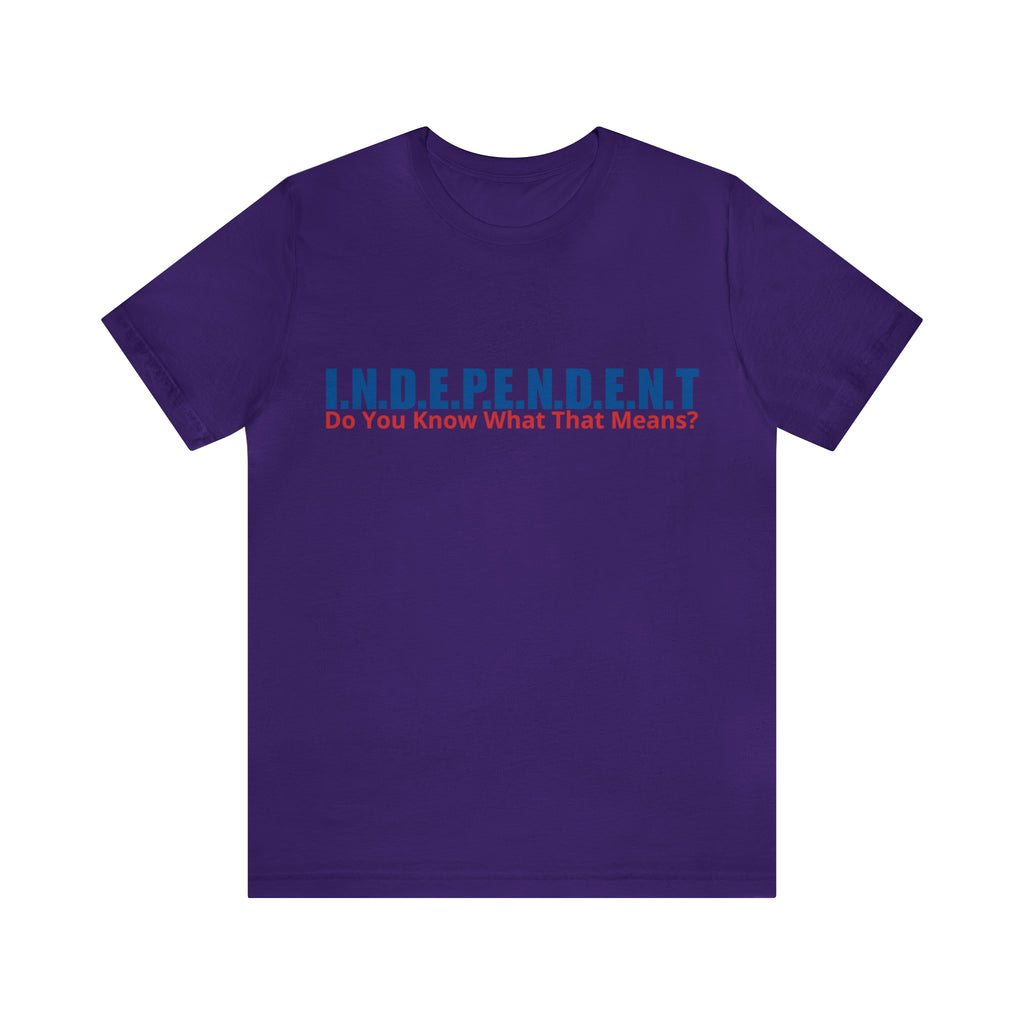 Happy Independence Day Shirt | July 4 Independent T-Shirt