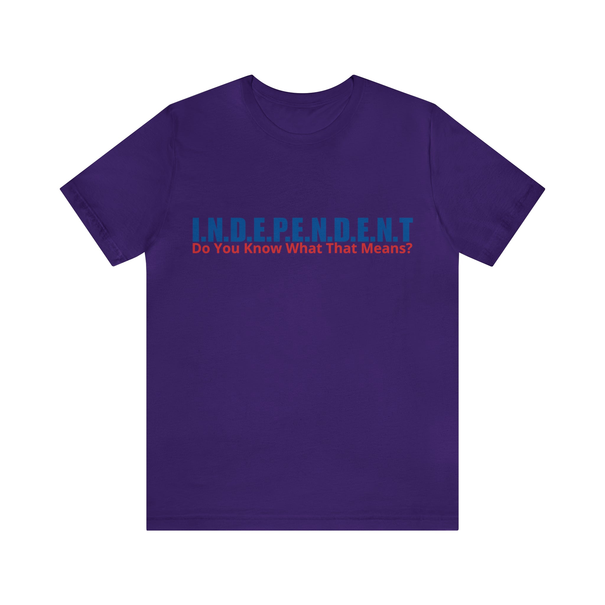 Happy Independence Day Shirt | July 4 Independent T-Shirt