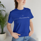 It's a Cancer Zodiac Thing Shirt | Zodiac Sign Statement T-Shirt