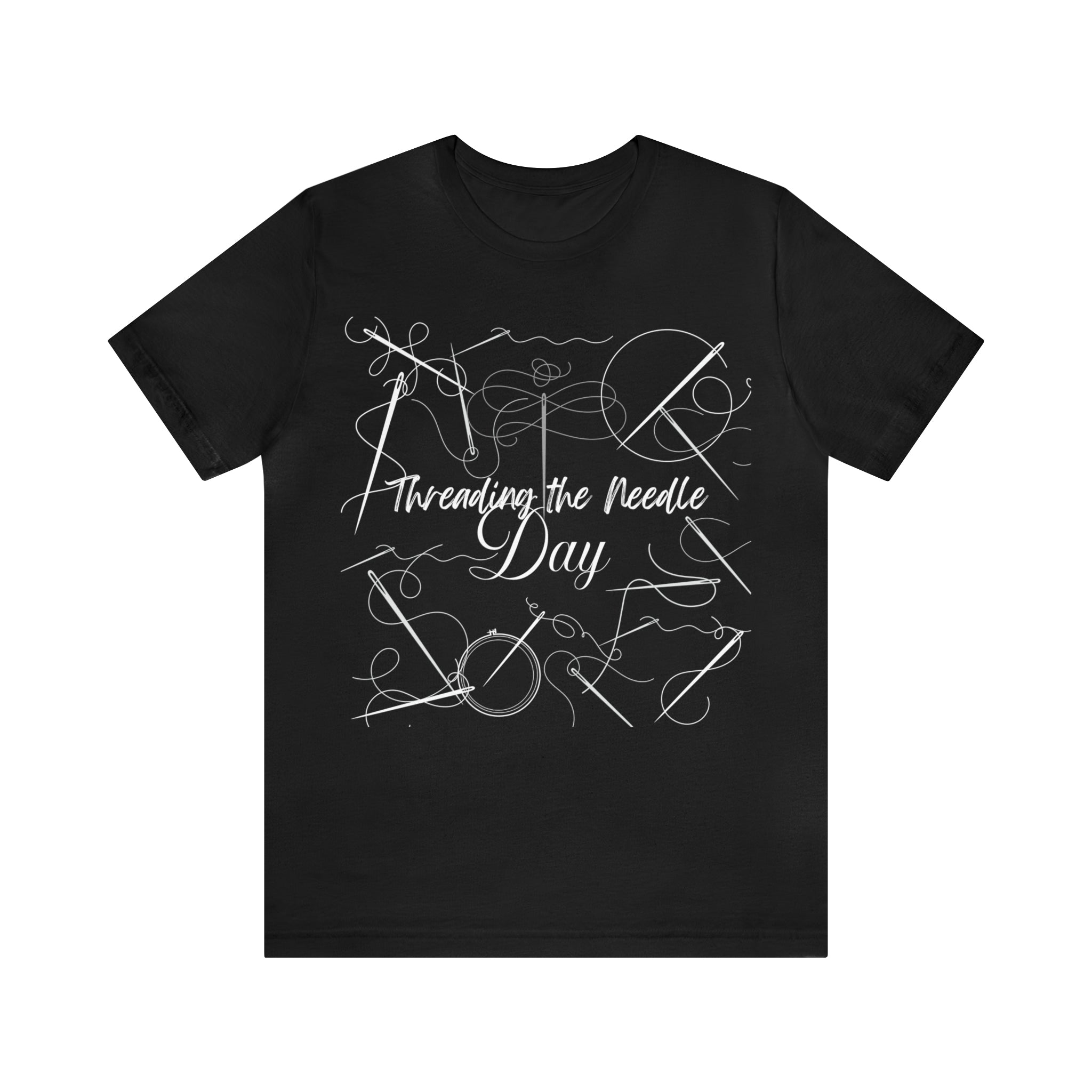 Threading the Needle Day Shirt 2 | Tailor Sewing Unisex T-Shirt