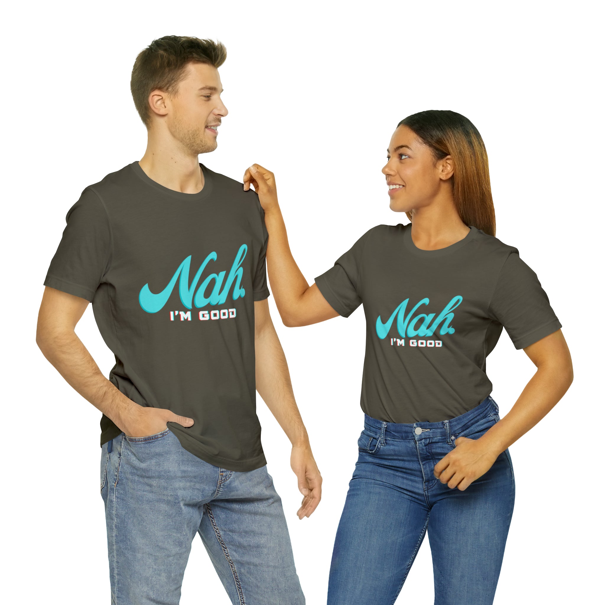 Nah I'm Good Shirt | Millennial Collection Unisex T-Shirt