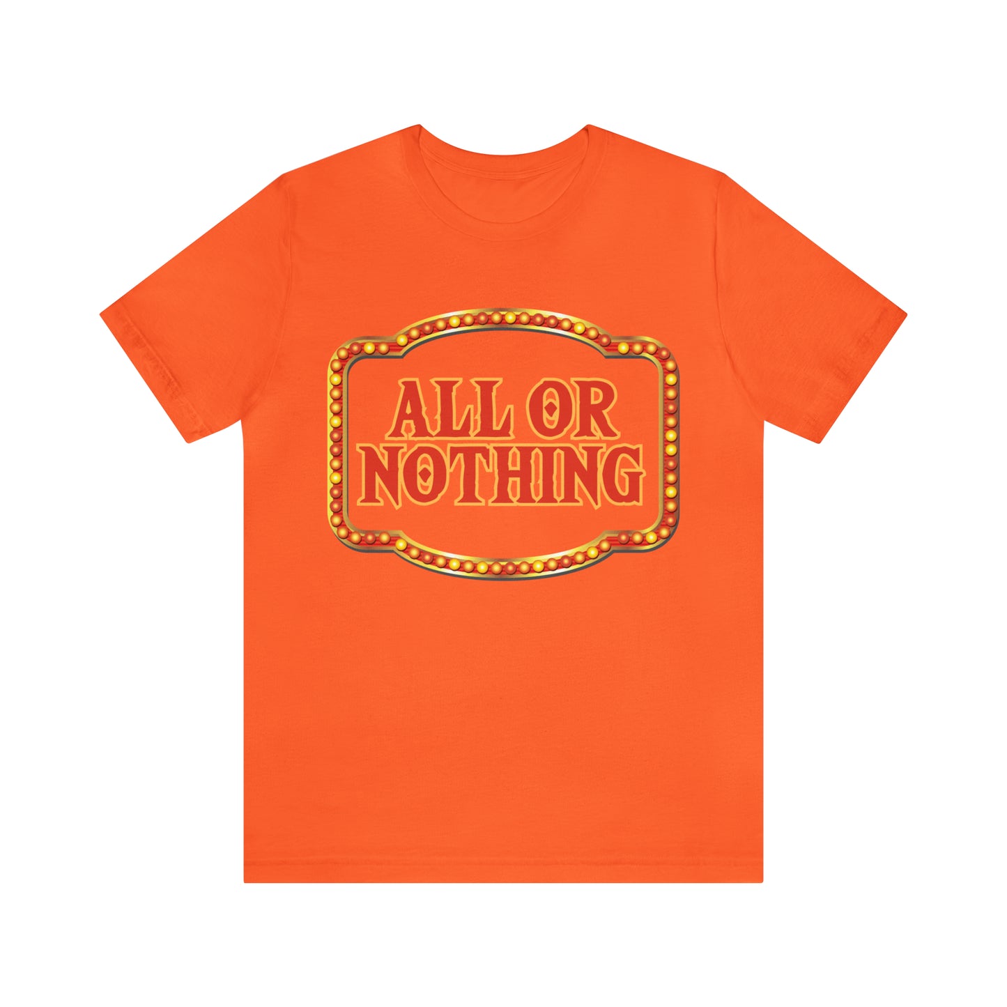 All or Nothing Day Shirt 2 | Poker Casino Unisex T-Shirt