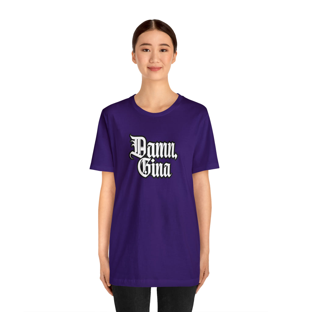 Damn, Gina! Shirt | Urban Streetwear Unisex Statement T-Shirt