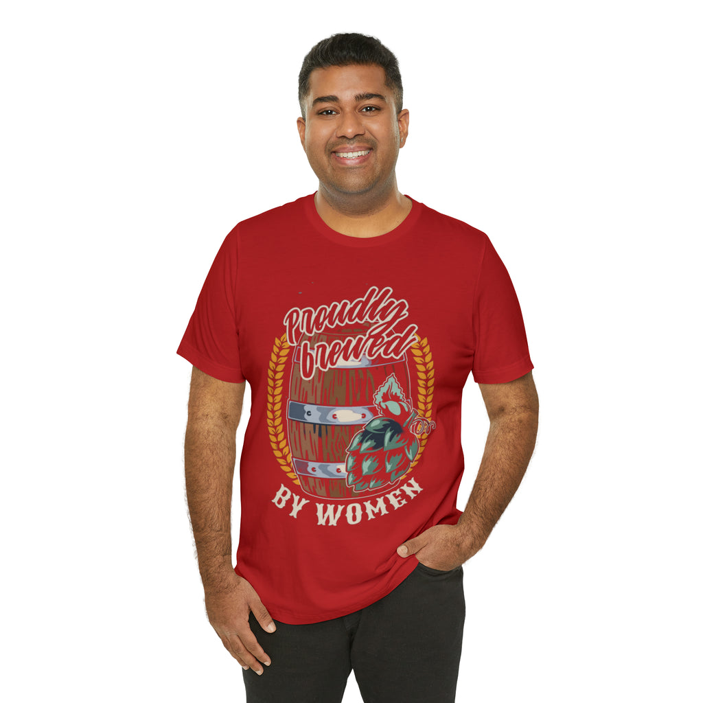 Brewed by Women Beer Shirt | Drink Beer Unisex T-Shirt