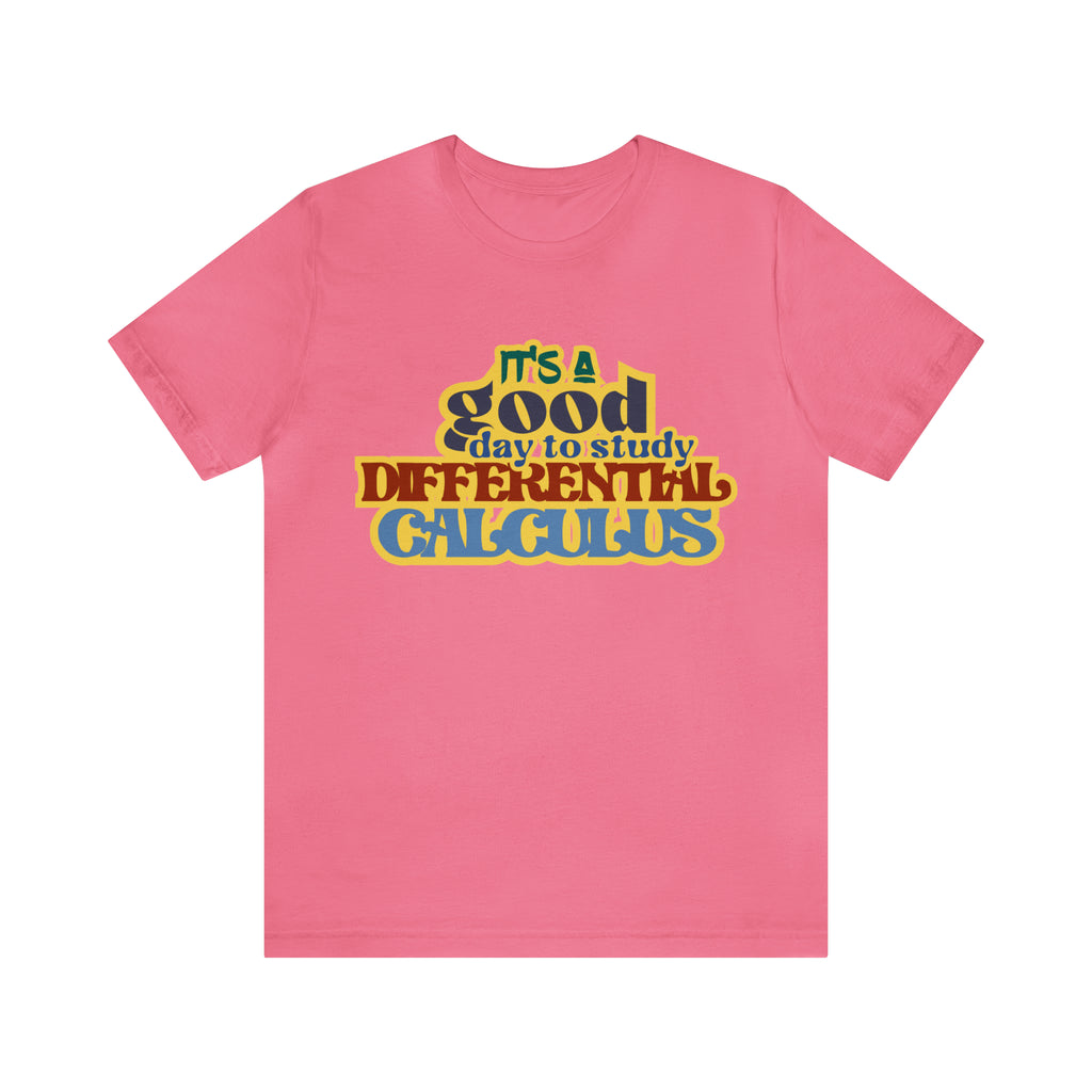 It's a Good Day to Study Differential Calculus | School Unisex T-Shirt