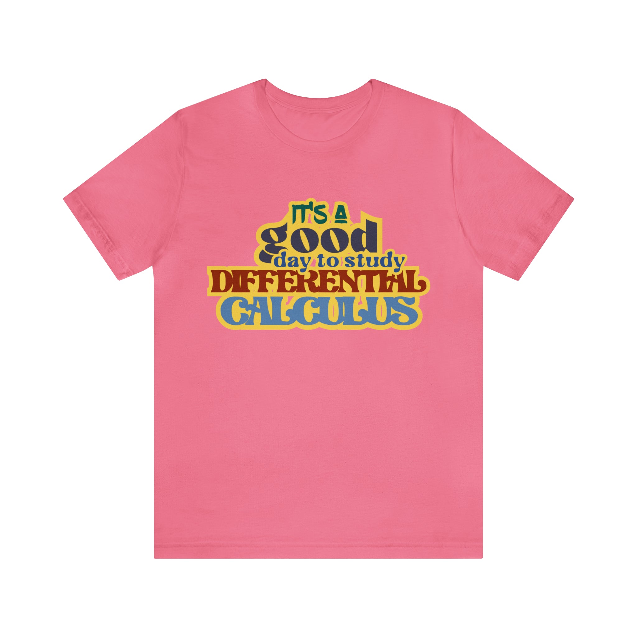 It's a Good Day to Study Differential Calculus | School Unisex T-Shirt