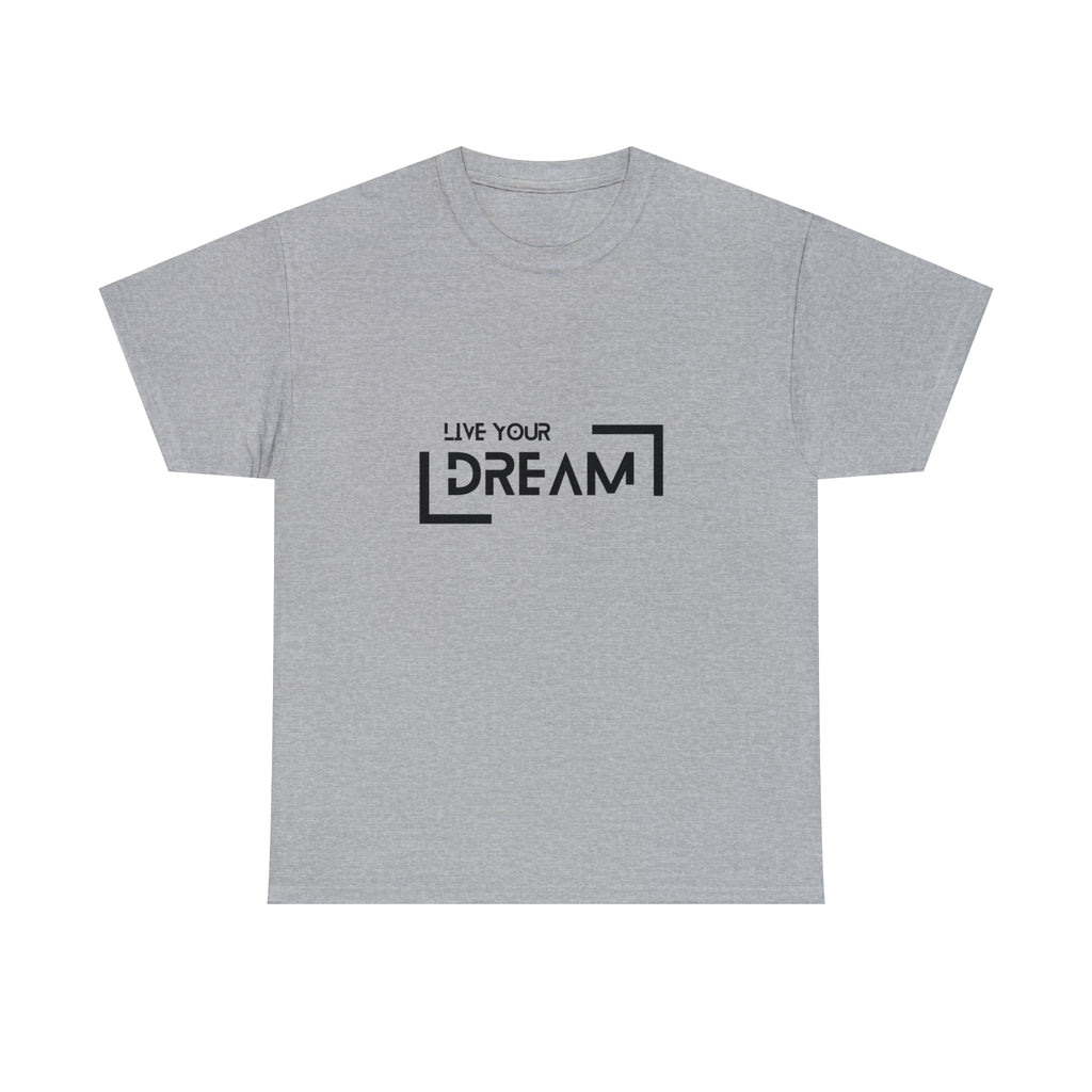 Live Your Dream | DreamChaser Unisex T-shirt