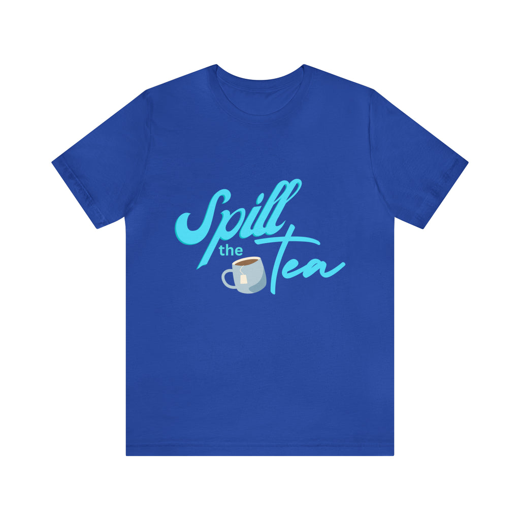 Spill The Tea Shirt | Millennial Collection Unisex T-Shirt