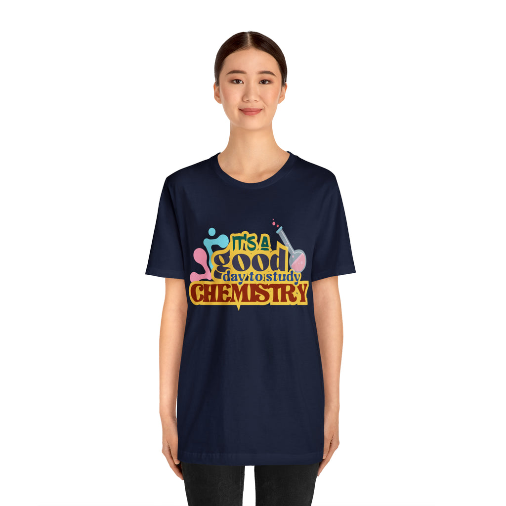 Copy of It's a Good Day to do Chemistry Shirt | School Unisex T-Shirt