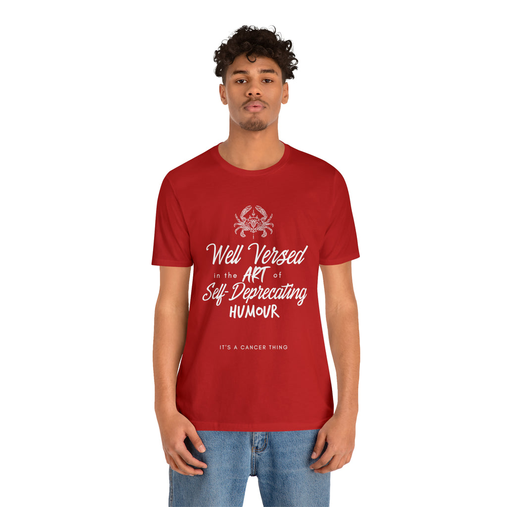 Cancer Zodiac Self-Deprecating Shirt | Zodiac Sign Statement T-Shirt