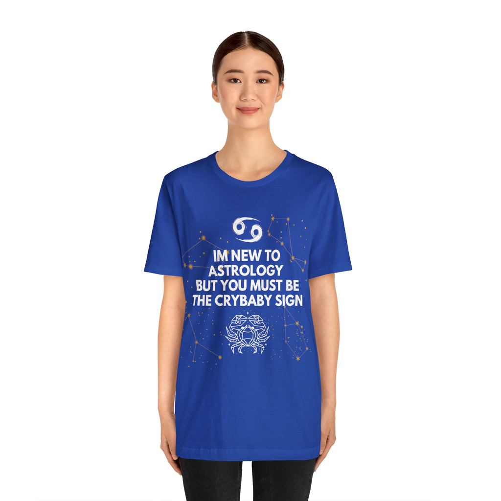 Cancer Zodiac Shirt | Funny Cancer Crybaby Statement T-Shirt