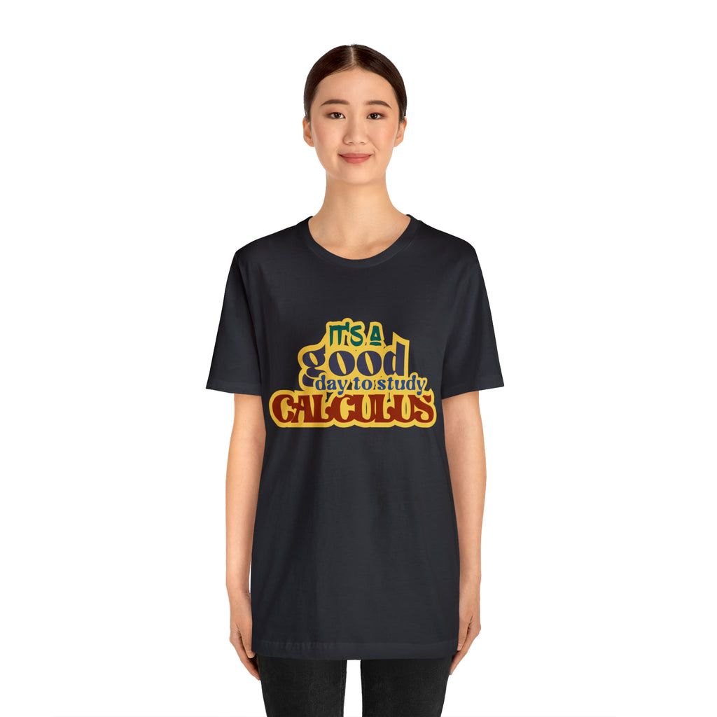 It's a Good Day to do Calculus Shirt | School Unisex T-Shirt