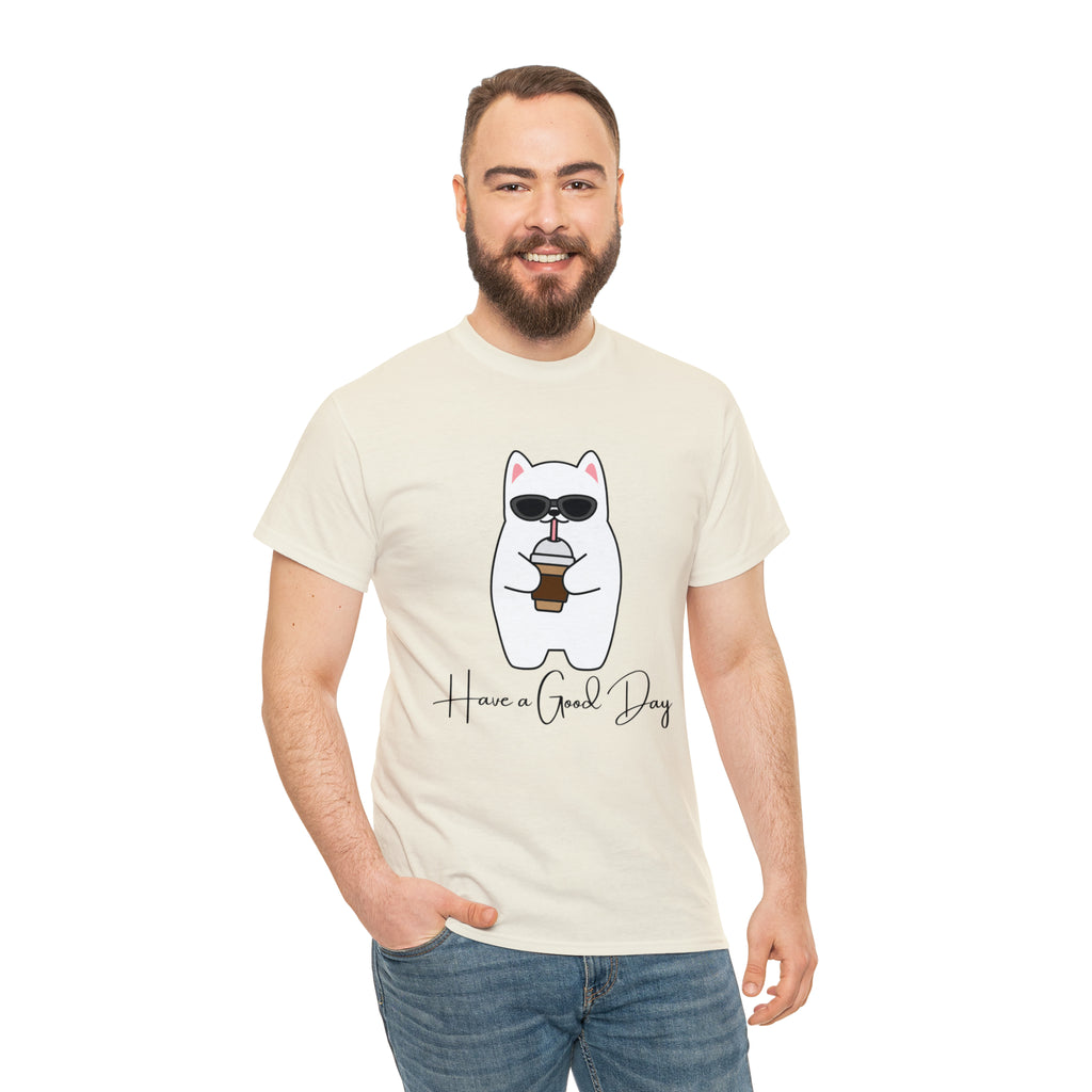 Have A Good Day | Cat Lovers Unisex T-Shirt