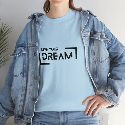 Live Your Dream | DreamChaser Unisex T-shirt