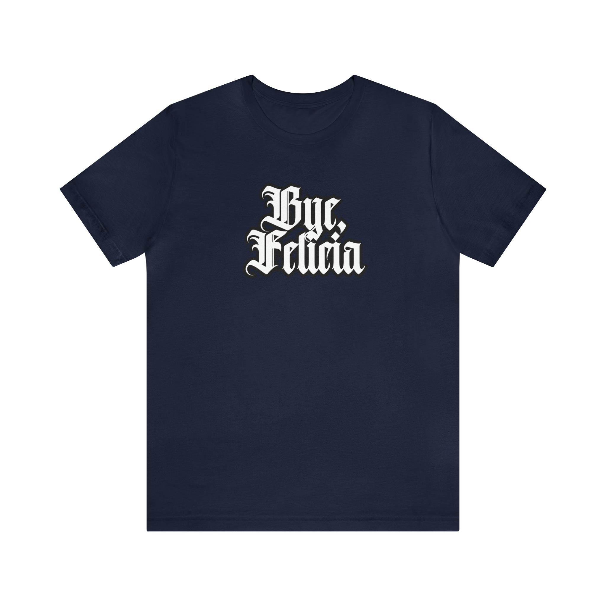 Bye, Felicia Shirt | Karen Statement T-Shirt